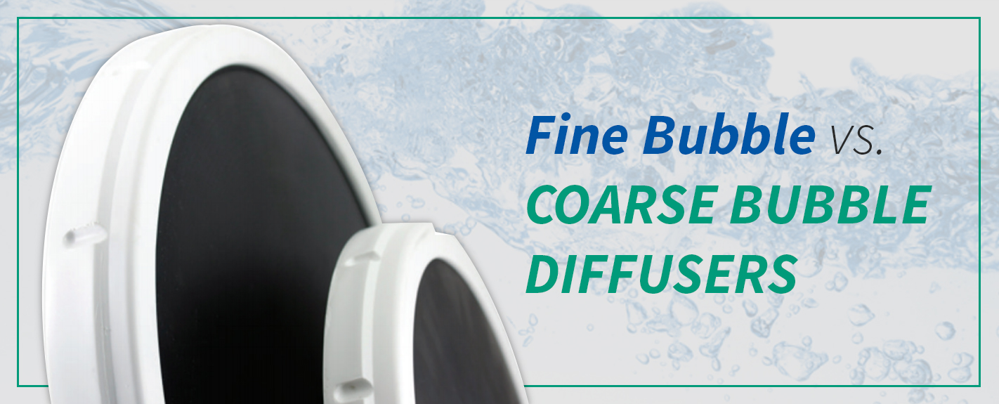fine bubble vs coarse bubble diffusers